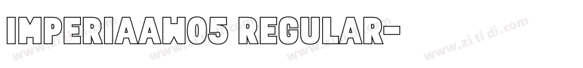 ImperiaAW05 Regular字体转换 ImperiaAW05 Regular字体转换